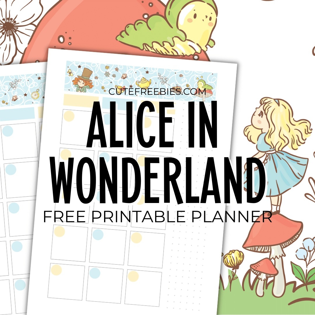 Alice In Wonderland Printable Planner Free Printable Cute 