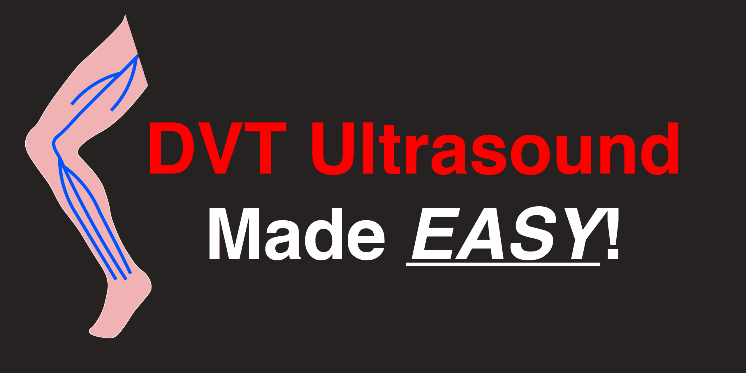 DVT Ultrasound Made Easy Step By Step Guide POCUS 101