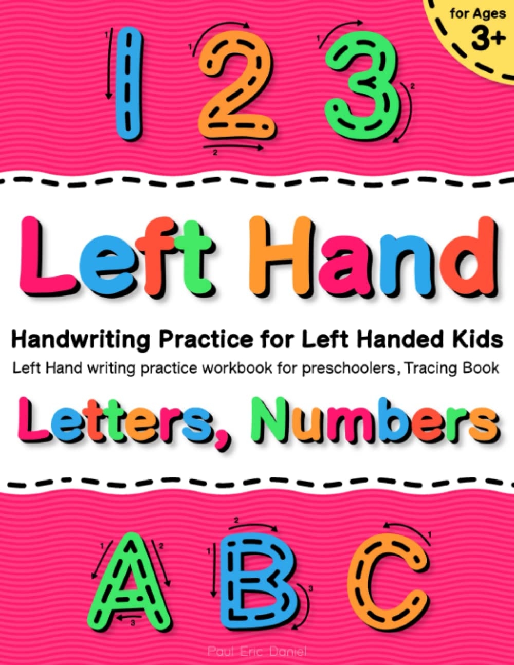 Handwriting Practice For Left Handed Kids Ages 3 Letters Numbers Tracing Book Left Hand Writing Practice Workbook For Preschoolers Handwriting Ages 3 Letters Numbers Tracing Books Daniel Paul Eric 9798769126123 Amazon Books