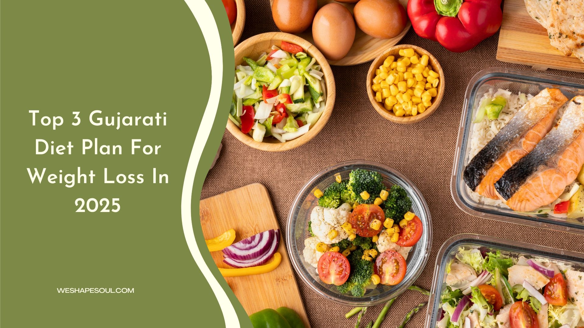 Top 3 Gujarati Diet Plan For Weight Loss In 2025 Weshapesoul
